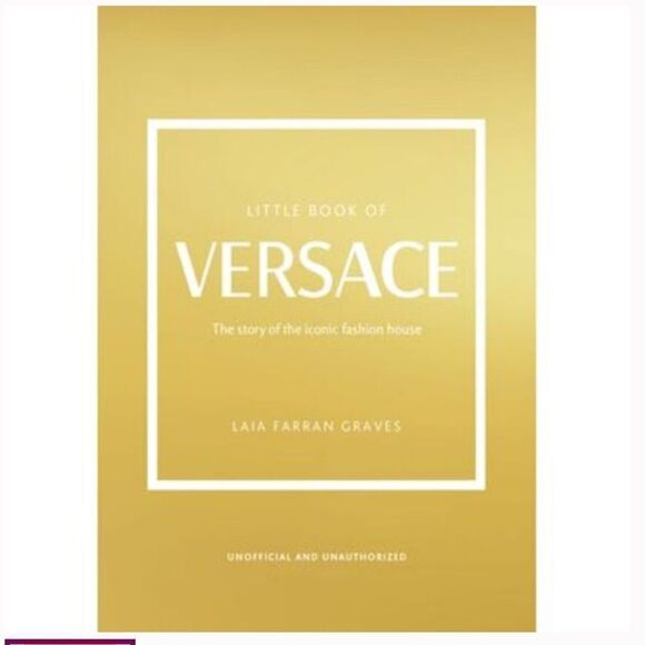 LITTLE BOOK OF VERSACE THE STORY OF THE ICONIC FASHION HOUSE - Picture 1 of 3